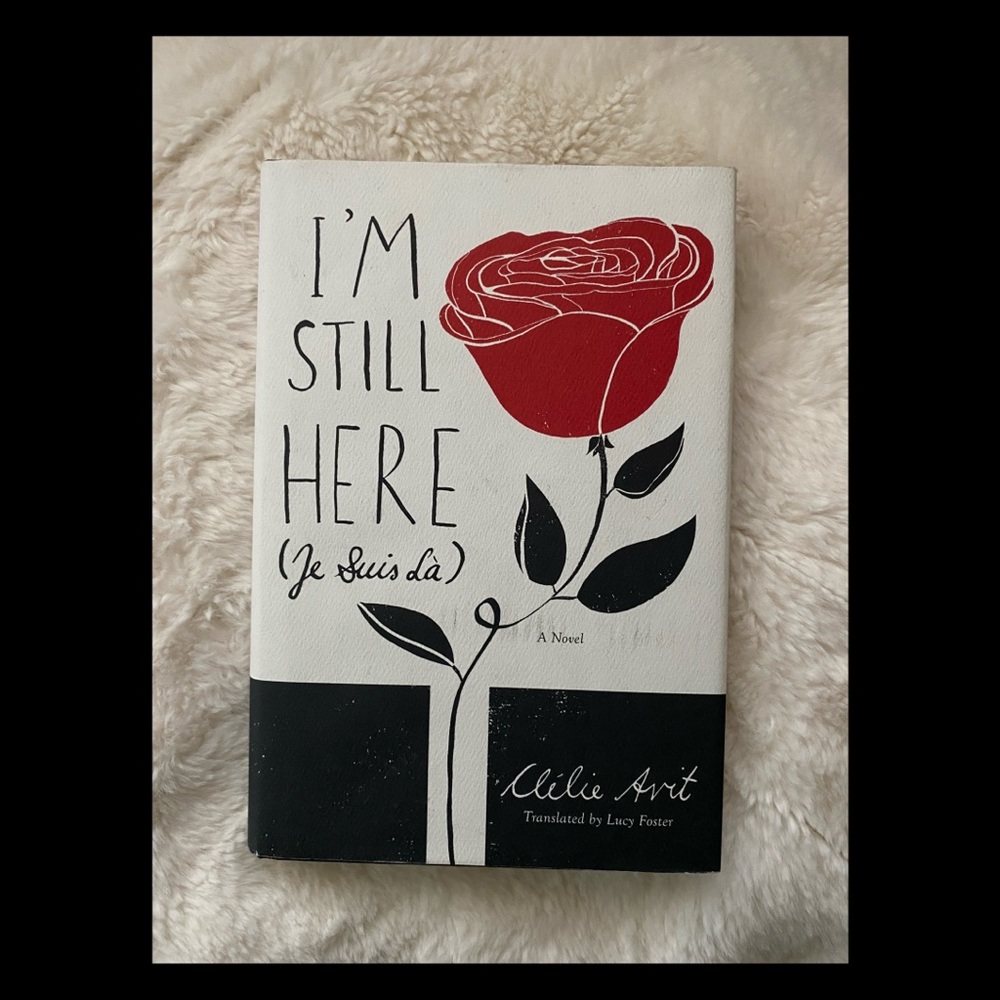 I’m Still Here (Je Suis Lá) a Novel by Clélie Avit